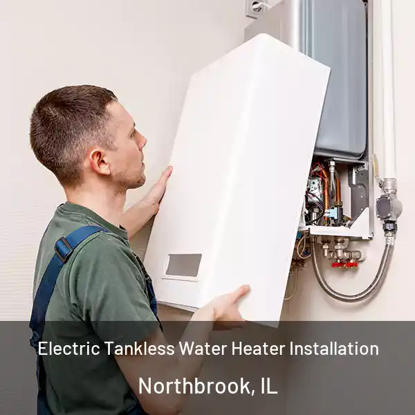  Electric Tankless Water Heater Installation Northbrook, IL