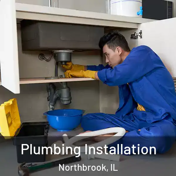  Plumbing Installation Northbrook, IL